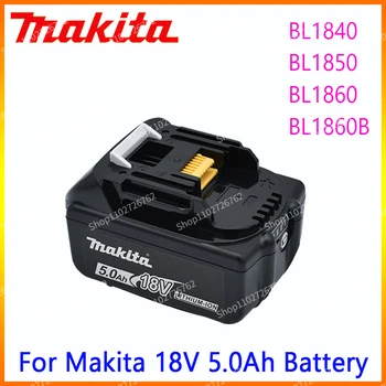 18V 5000mAh Makita Originalus Su LED ličio jonų pakeitimas LXT BL1860B BL1860 BL1850 Makita įkraunamas elektrinis įrankis, akumuliatorius